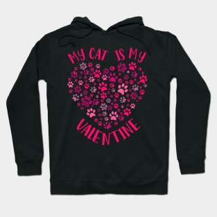 My Cat Is My Valentine Cat Owner Cats Paws Men Women Kids Hoodie